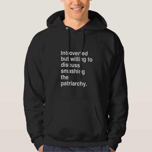 Introverted But Willing To Discuss Smashing The Pa Hoodie