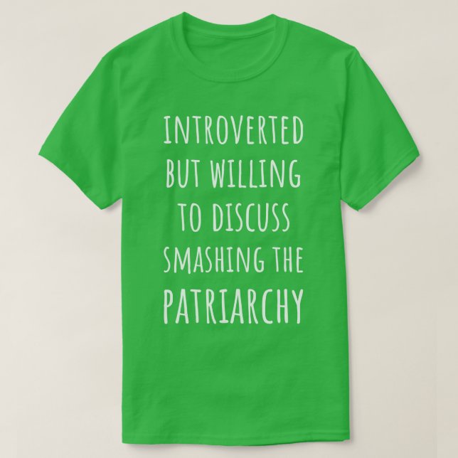 Introverted But Willing To Discuss Smashing The Pa T-Shirt (Design Front)
