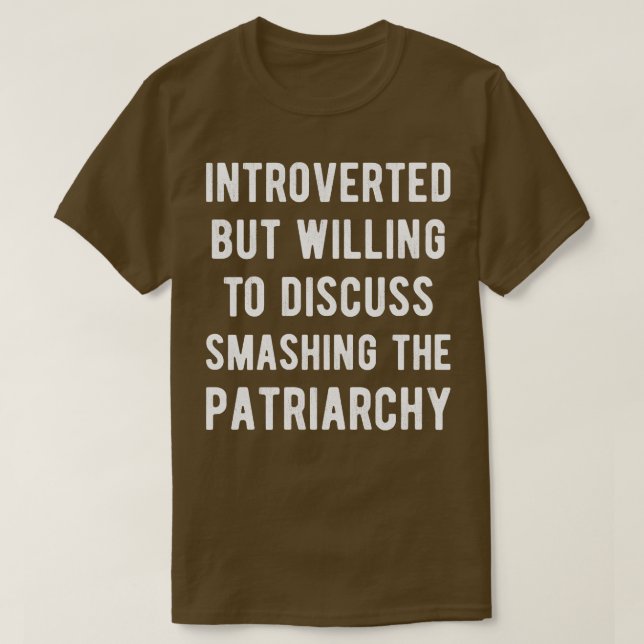 Introverted But Willing To Discuss Smashing The Pa T-Shirt (Design Front)