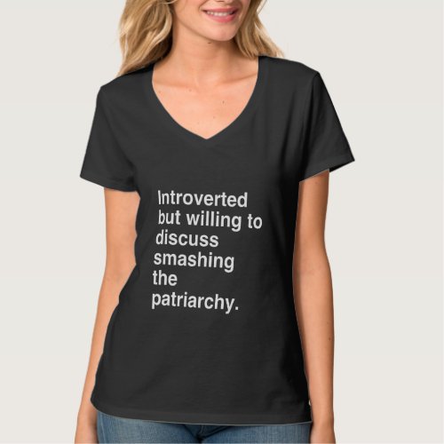 Introverted But Willing To Discuss Smashing The Pa T_Shirt