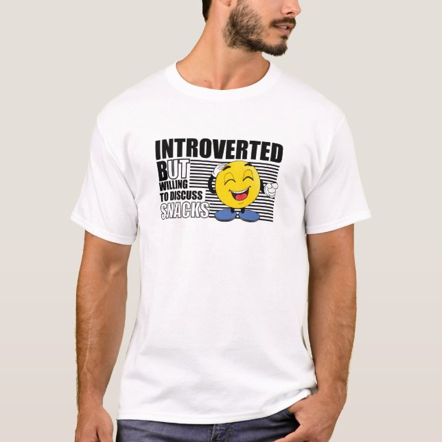 Introverted but Willing to Discuss Snacks Funny Qu T-Shirt (Front)
