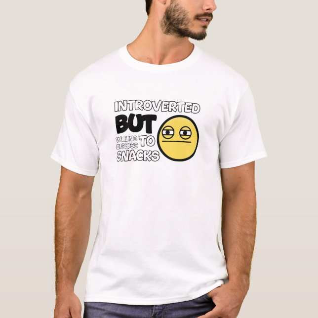 Introverted but Willing to Discuss Snacks Funny Qu T-Shirt (Front)