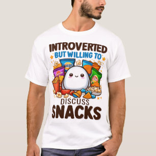 Introverted but Willing to Discuss Snacks T-Shirt