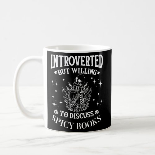 Introverted But Willing To Discuss Spicy Books Ske Coffee Mug
