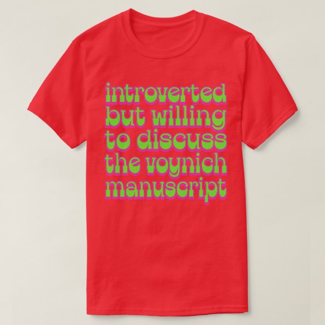 Introverted but willing to discuss the Voynich Man T-Shirt (Design Front)