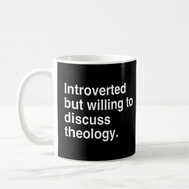 Introverted But Willing To Discuss Theology  Coffee Mug (Left)