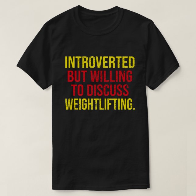 Introverted But Willing To Discuss Weightlifting T-Shirt (Design Front)