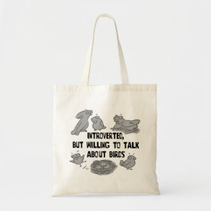 Introverted but willing to talk about birds tote bag
