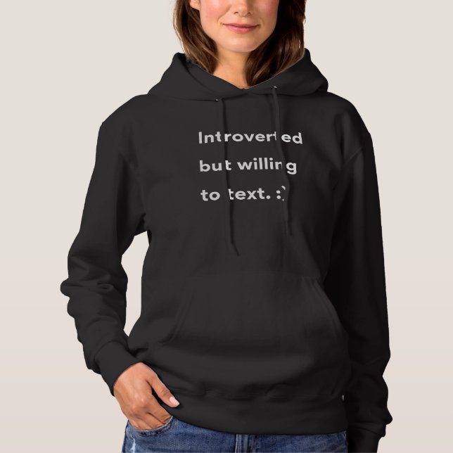 Introverted But Willing to Text Funny Awkward Hoodie (Front)