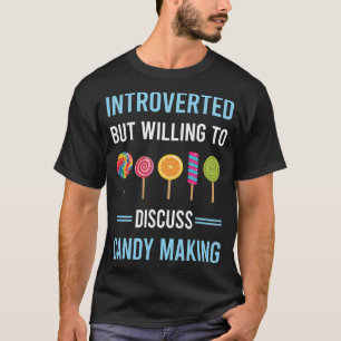 Introverted Candy Making Maker Candymaking T-Shirt
