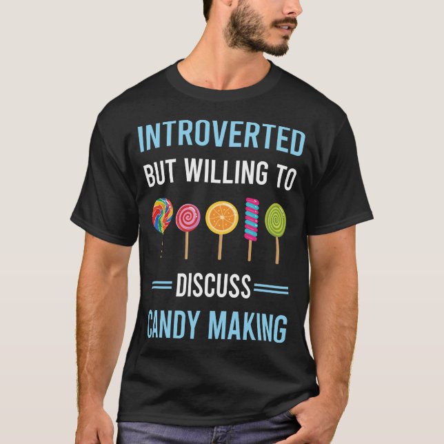 Introverted Candy Making Maker Candymaking T-Shirt (Front)