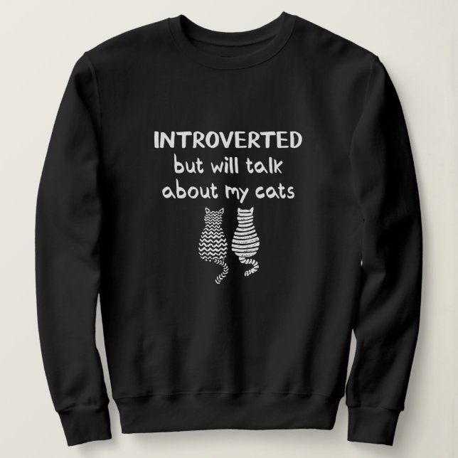 Introverted Cat Lover Sweatshirt (Design Front)