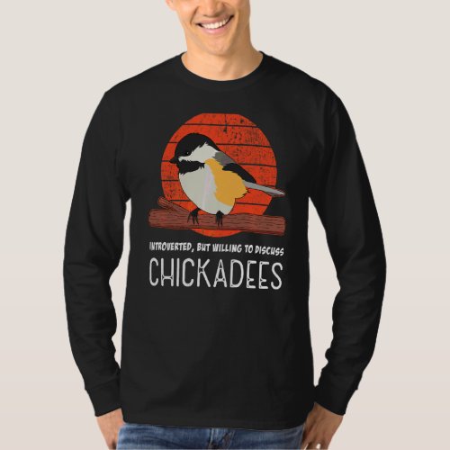 Introverted Chickadee Bird  Quote T_Shirt