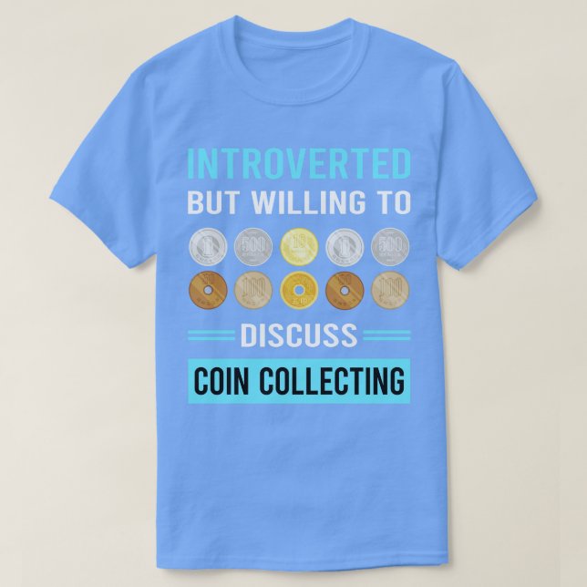 Introverted Coin Collecting Collector Collect Coin T-Shirt (Design Front)