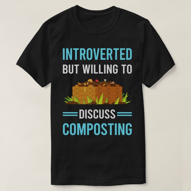 Introverted Composting Compost Composter T-Shirt (Design Front)