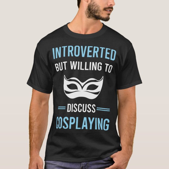 Introverted Cosplaying Cosplay Cosplayer T-Shirt (Front)