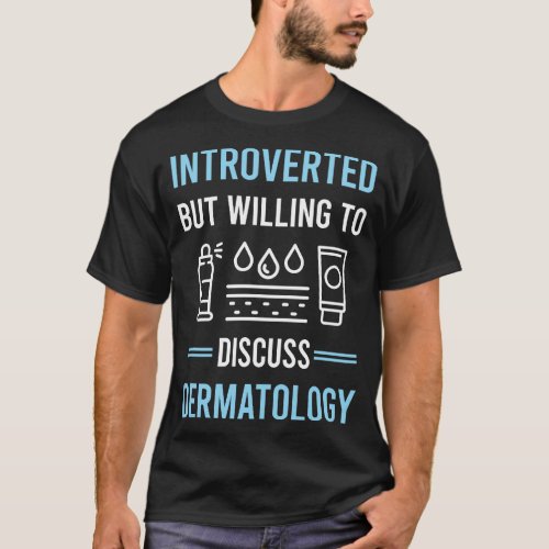 Introverted Dermatology Dermatologist T_Shirt