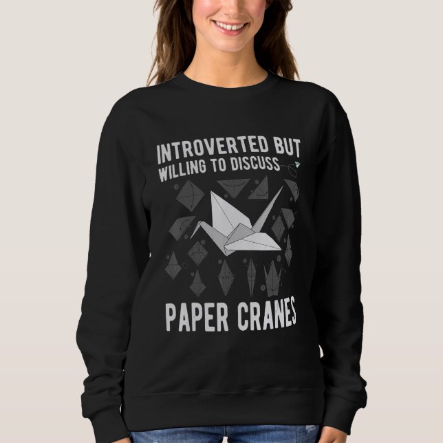Introverted discuss paper crane folding origami ad sweatshirt (Front)