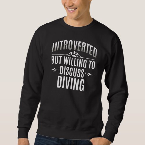 Introverted Diving Sweatshirt