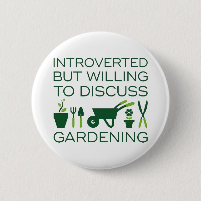 Introverted Gardening Button (Front)