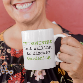 Introverted Gardening Funny Quotes Mug by cutencomfy at Zazzle
