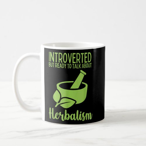 Introverted Herbalism Herbalist Herbology  Coffee Mug
