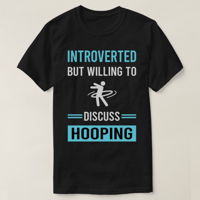 Introverted Hooping Hoop Hooper T-Shirt (Design Front)