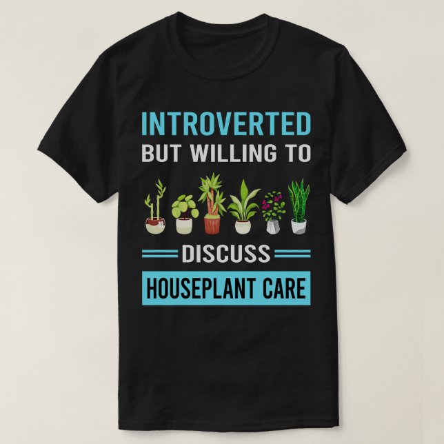 Introverted Houseplant Houseplants Inr Plant Plant T-Shirt (Design Front)