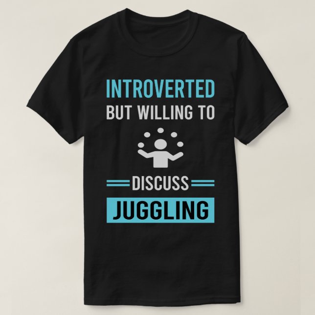 Introverted Juggling Juggle Juggler T-Shirt (Design Front)