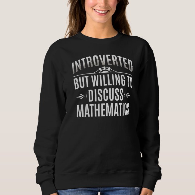Introverted Mathematics Sweatshirt (Front)