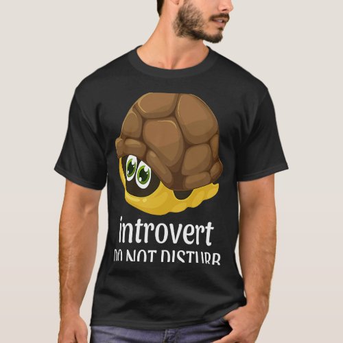 Introverted Turtle Do Not Disturb Cute Design T_Shirt