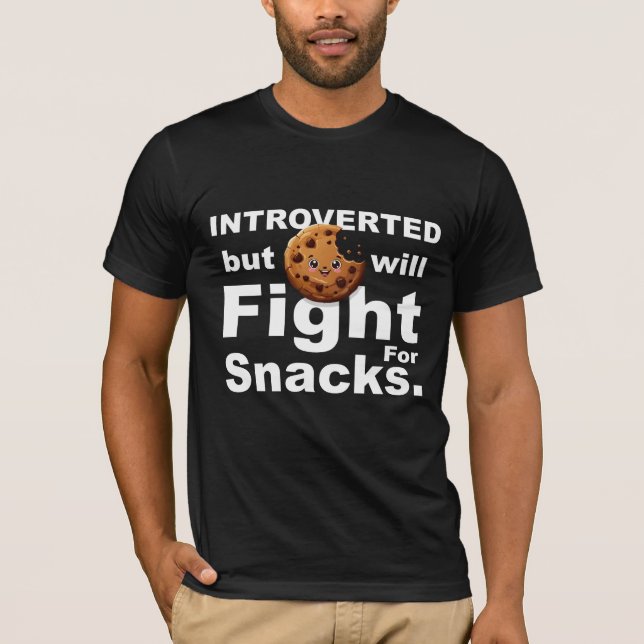 Introverted—Will Fight for Snacks T-Shirt (Front)