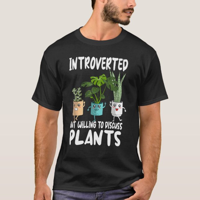 introverted willing discus plants garden Gardening T-Shirt (Front)