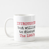 Introverted willing to discuss 1980s Funny Quotes Coffee Mug (Left)