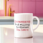 Introverted willing to discuss 1980s Funny Quotes Coffee Mug