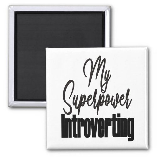 Introverting is my Superpower Basic T_Shirt Magnet