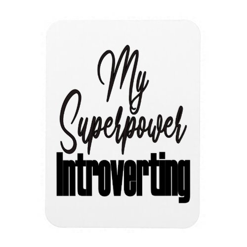 Introverting is my Superpower Magnet