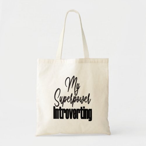 Introverting is my Superpower Tote Bag