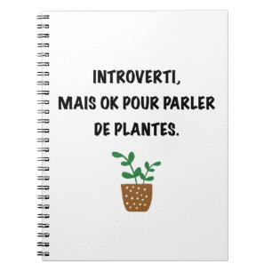 Introvertis et plantes. notebook