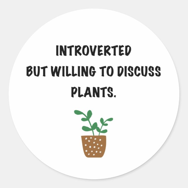 Introverts and plants classic round sticker (Front)