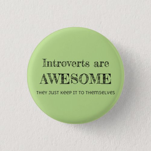 Introverts Are Awesome Pinback Button