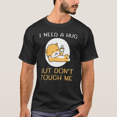 Introverts I Need A Hug But Dont Touch Me Cat Cof T_Shirt