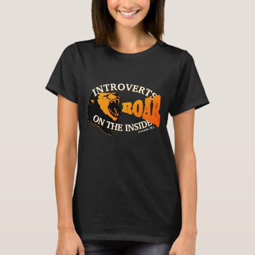 INTROVERTS ROAR ON THE INSIDE Introverted T_Shirt