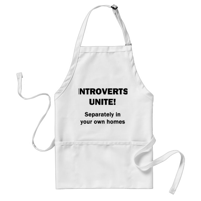 Introverts Unite! Adult Apron (Front)