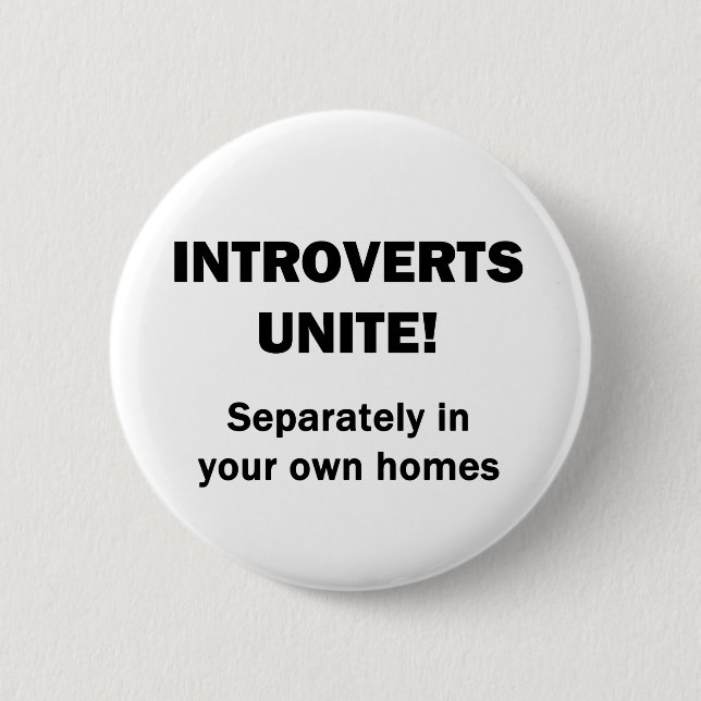 Introverts Unite! Button (Front)