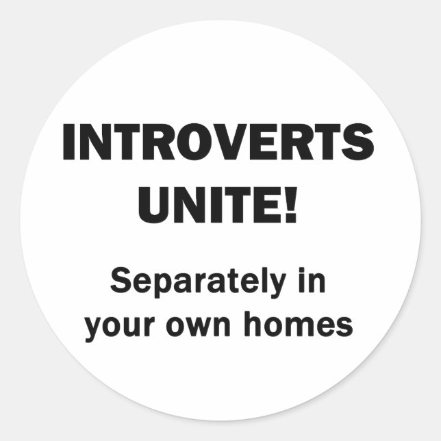 Introverts Unite! Classic Round Sticker (Front)