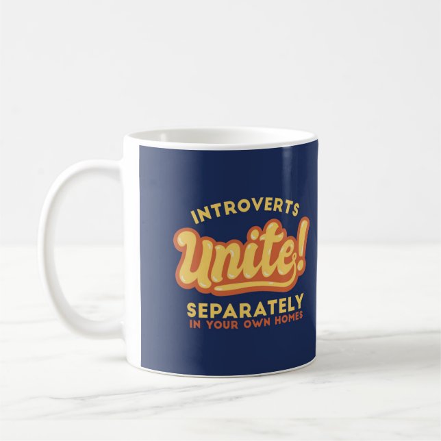 Introverts Unite Funny Introvert Quote Coffee Mug (Left)