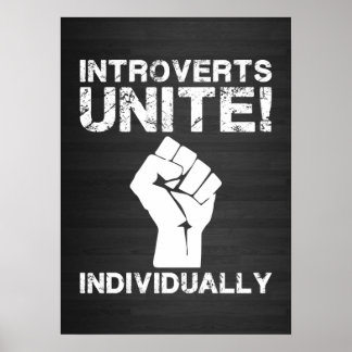 Introverts Unite Posters | Zazzle