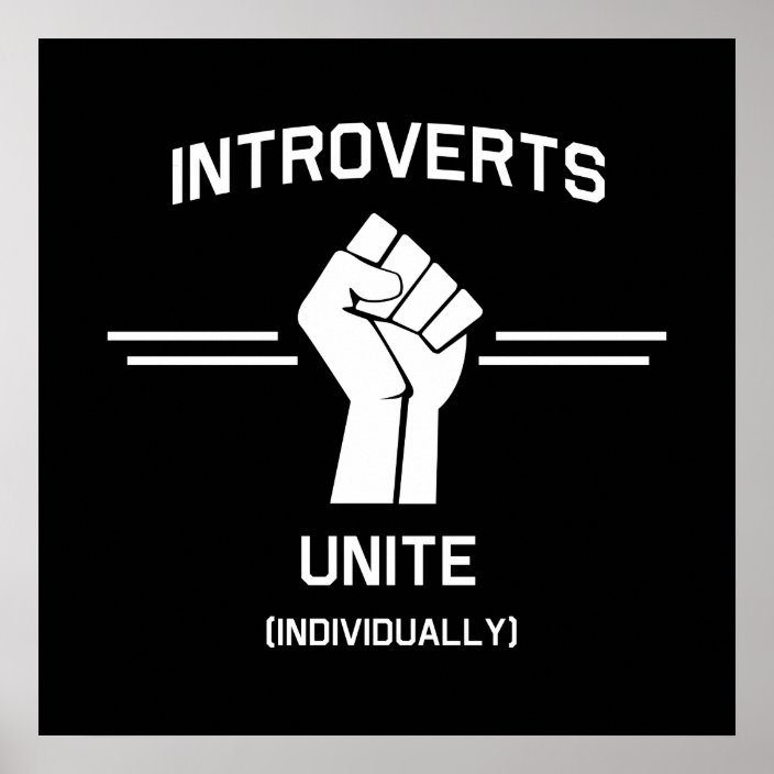 Introverts Unite (Individually) Poster | Zazzle.com