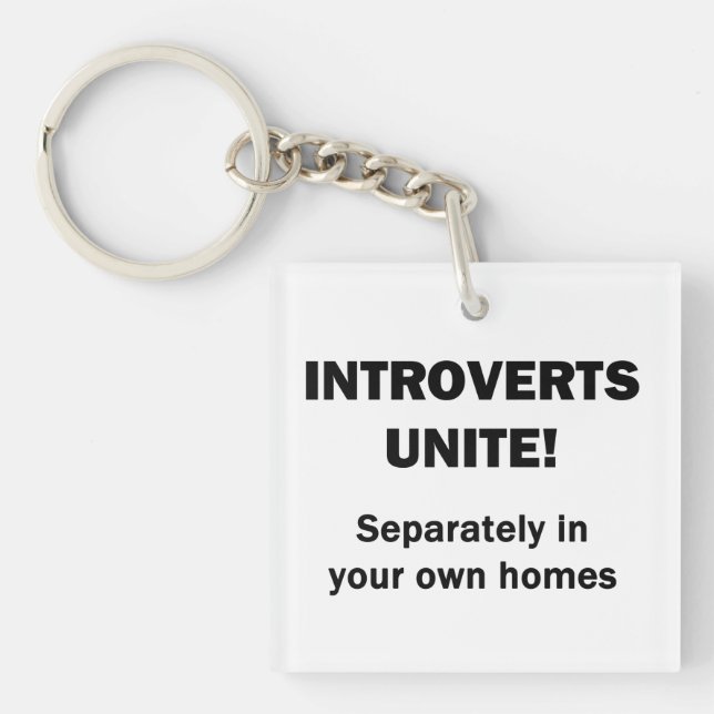 Introverts Unite! Keychain (Front)